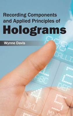 Book cover for Recording Components and Applied Principles of Holograms