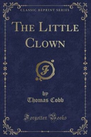 Cover of The Little Clown (Classic Reprint)