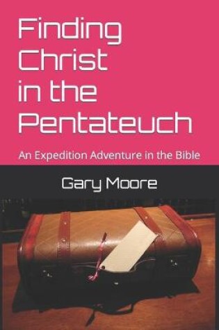 Cover of Finding Christ in the Pentateuch