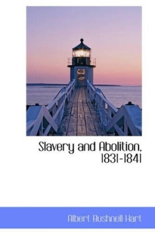 Cover of Slavery and Abolition, 1831-1841