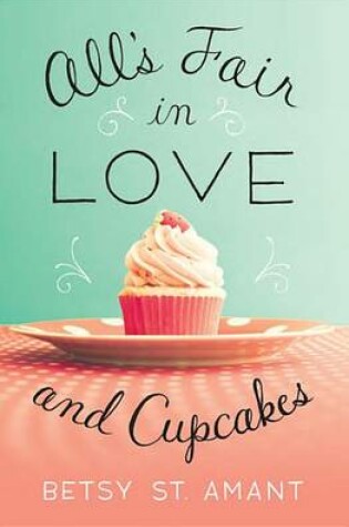 Cover of All's Fair in Love and Cupcakes