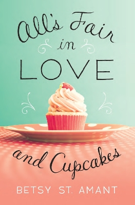 Book cover for All’s Fair in Love and Cupcakes