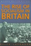 Book cover for The Rise of Socialism in Britain