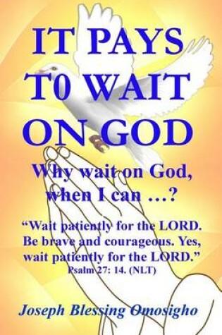 Cover of It Pays To Wait On God