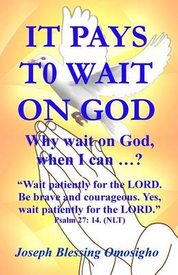 Book cover for It Pays To Wait On God