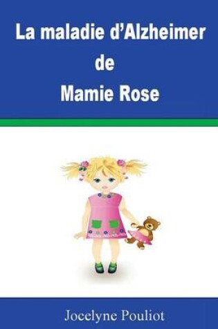 Cover of La maladie d'Alzheimer de Mamie Rose