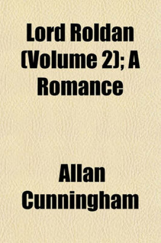 Cover of Lord Roldan (Volume 2); A Romance