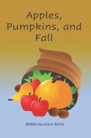 Cover of Apples, Pumpkins, and Fall