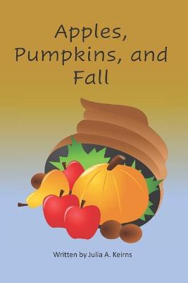 Book cover for Apples, Pumpkins, and Fall