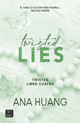 Book cover for Twisted Lies: Él Hará Lo Que Sea Para Tenerla... Incluso Mentir