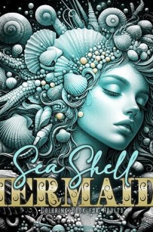 Cover of Sea Shell Mermaids Coloring Book for Adults