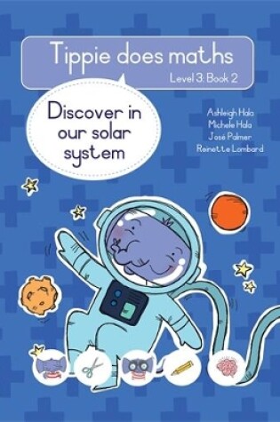 Cover of Tippie does maths (Level 3 Book 2): Discover in our solar system