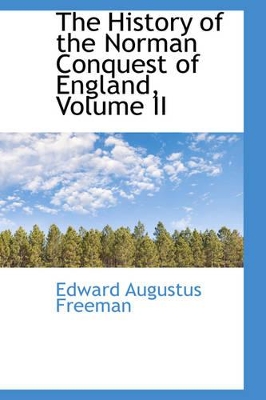 Book cover for The History of the Norman Conquest of England, Volume II