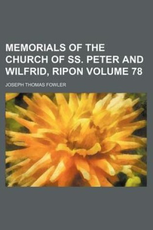 Cover of Memorials of the Church of SS. Peter and Wilfrid, Ripon Volume 78