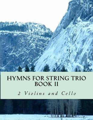 Book cover for Hymns For String Trio Book II - 2 violins and cello