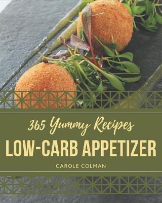 Book cover for 365 Yummy Low-Carb Appetizer Recipes