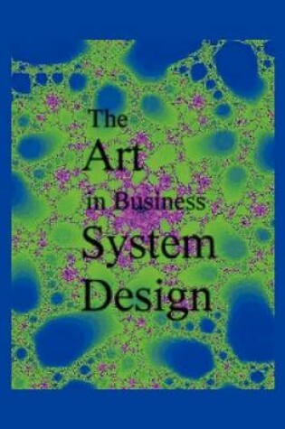 Cover of The Art in Business System Design