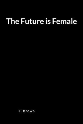 Book cover for The Future Is Female