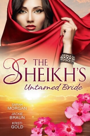 Cover of The Sheikh's Untamed Bride - 3 Book Box Set
