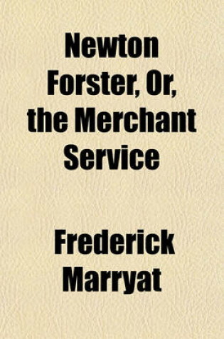 Cover of Newton Forster, Or, the Merchant Service