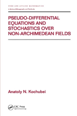 Cover of Pseudo-Differential Equations And Stochastics Over Non-Archimedean Fields