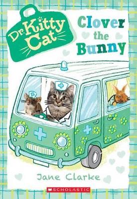 Book cover for Clover the Bunny (Dr. Kittycat #2)