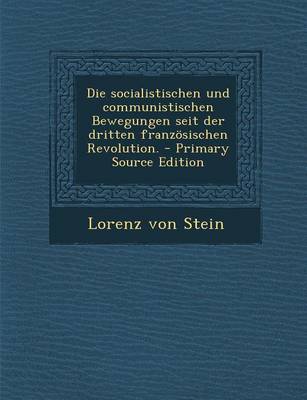 Book cover for Die Socialistischen Und Communistischen Bewegungen Seit Der Dritten Franzosischen Revolution. - Primary Source Edition