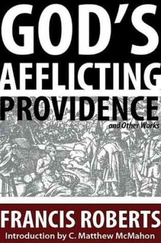 Cover of God's Afflicting Providence, and Other Works