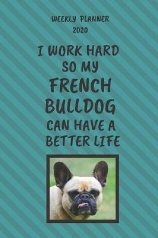 Cover of French Bulldog Weekly Planner 2020