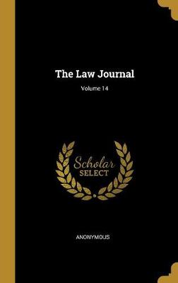 Book cover for The Law Journal; Volume 14