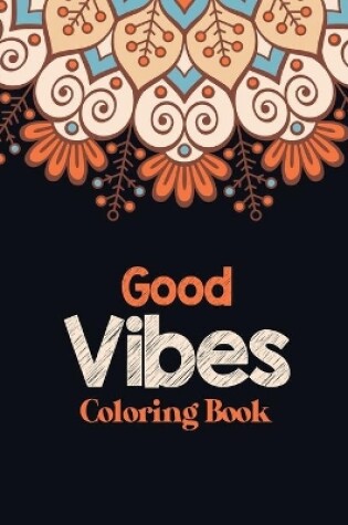 Cover of Good Vibes Coloring Book