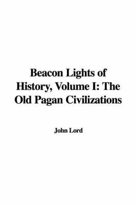 Book cover for Beacon Lights of History, Volume I