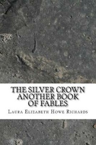 Cover of The Silver Crown Another Book of Fables