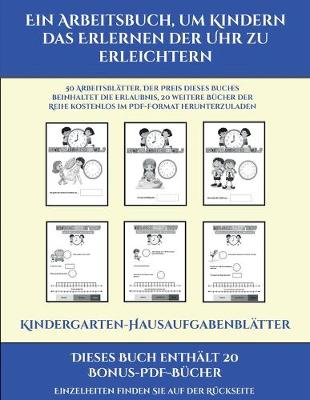 Cover of Kindergarten-Hausaufgabenblätter (Ein Arbeitsbuch, um Kindern das Erlernen der Uhr zu erleichtern)