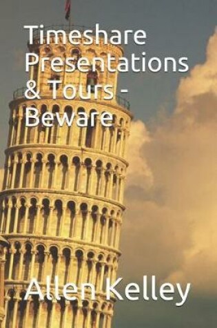 Cover of Timeshare Presentations & Tours - Beware