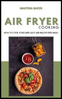 Book cover for Air Fryer Cooking