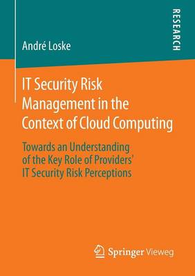 Book cover for IT Security Risk Management in the Context of Cloud Computing