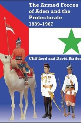 Cover of The Armed Forces of Aden and the Protectorate 1839–1967