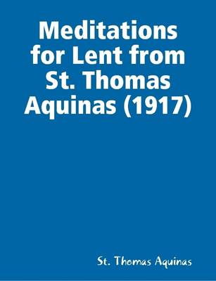 Book cover for Meditations for Lent from St. Thomas Aquinas (1917)