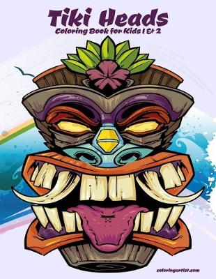 Book cover for Tiki Heads Coloring Book for Kids 1 & 2