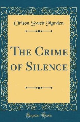 Cover of The Crime of Silence (Classic Reprint)