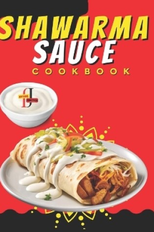 Cover of Shawarma Sauce Cookbook