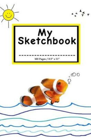Cover of My Sketchbook for Kids - Clown Fish Cover