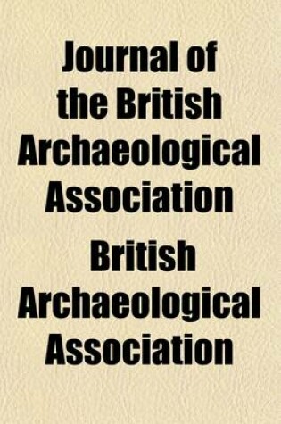 Cover of The Journal of the British Archaeological Association (Volume 36)