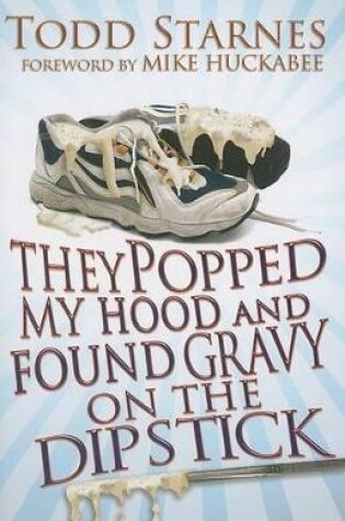 Cover of They Popped My Hood And Found Gravy On The Dipstick