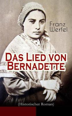 Book cover for Das Lied von Bernadette (Historischer Roman)