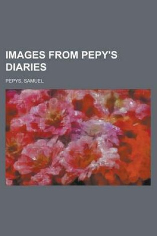 Cover of Images from Pepy's Diaries