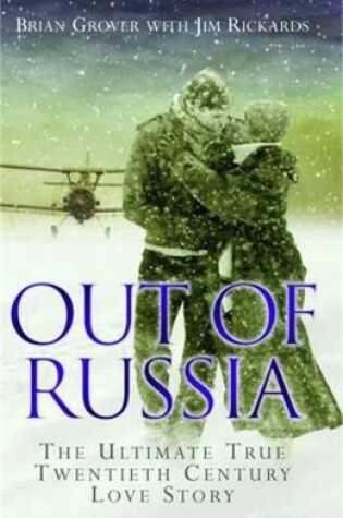 Cover of Out of Russia: The Ultimate True Twentieth Century Love Story