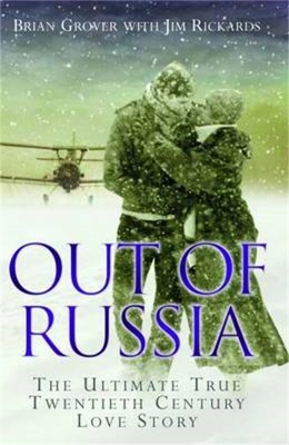 Book cover for Out of Russia: The Ultimate True Twentieth Century Love Story