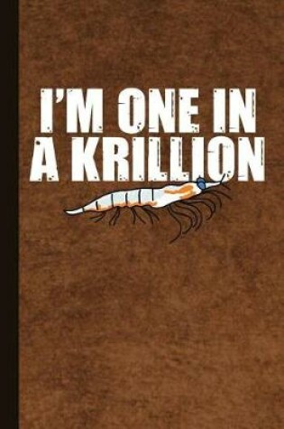 Cover of I'm One in a Krillion